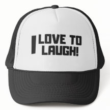 I LOVE TO LAUGH / Truckers hat