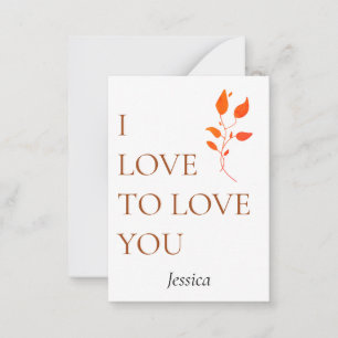 I love to love you, customise personalise card