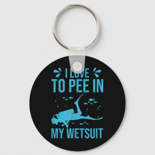 I Love To Pee In My Wetsuit Funny Scuba Diving Scu Key Ring