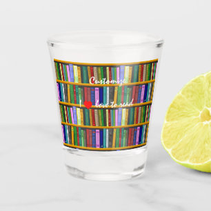 I love to read Books Thunder_Cove Shot Glass