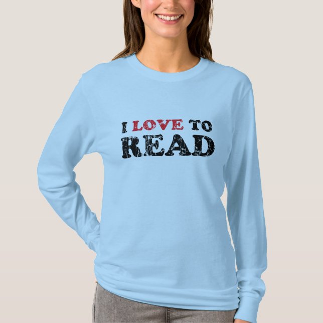 I Love To Read Distressed T-Shirt (Front)