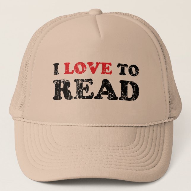 I Love To Read Distressed Trucker Hat (Front)