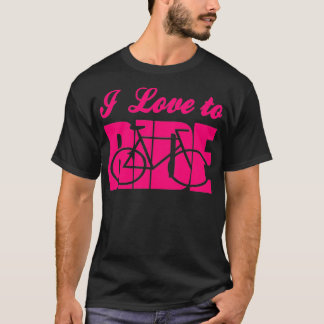 I love to ride 4 T-Shirt