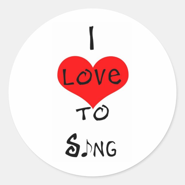 I Love To Sing Classic Round Sticker (Front)
