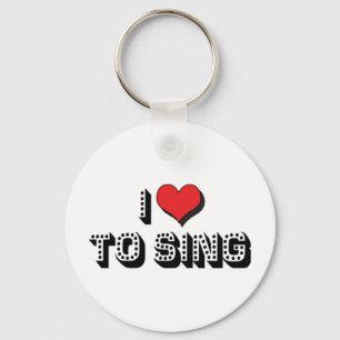 I Love To Sing Keychain