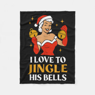 I Love To Stuff Her Stocking, I Love To Jingle His Fleece Blanket