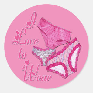I Love to Wear Panties Classic Round Sticker