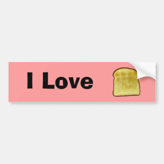 I Love Toast Bumper Sticker