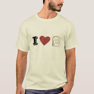 I love toast t-shirt