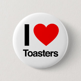 i love toasters 6 cm round badge