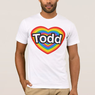I love Todd. I love you Todd. Heart T-Shirt