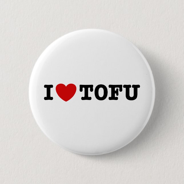 I Love Tofu 6 Cm Round Badge (Front)