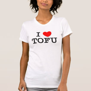 I Love TOFU ( food ) T-Shirt
