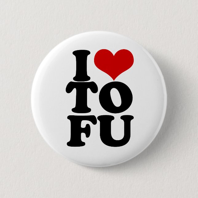 I Love Tofu Funny Vegan humour 6 Cm Round Badge (Front)