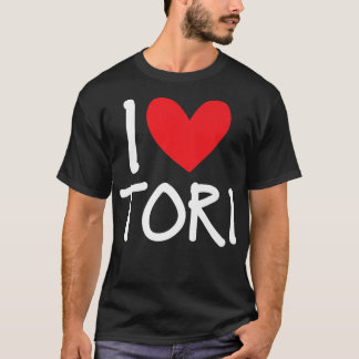 I Love Tori Name Personalised Girl Woman BFF Frien T-Shirt