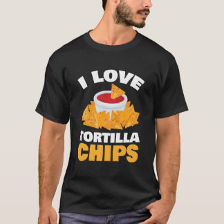 I Love Tortilla Chips For All Spanish Food Fan T-Shirt
