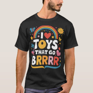 I Love Toys That Go Brrr Adult Joke Humour Sarcasm T-Shirt