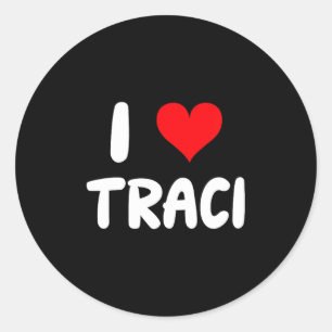 I Love Traci - Heart Classic Round Sticker