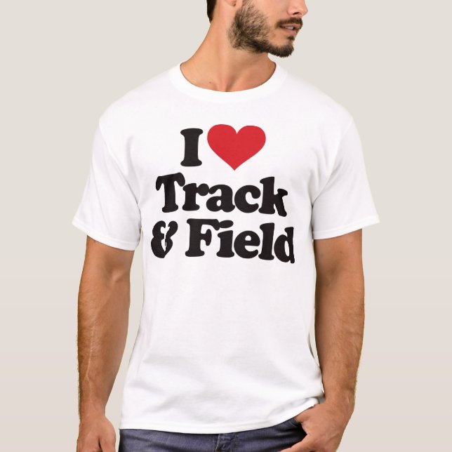 I Love Track and Field T-Shirt (Front)