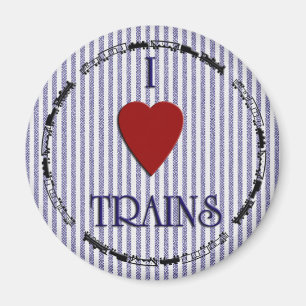 I love trains magnet