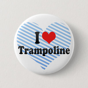I Love Trampoline 6 Cm Round Badge