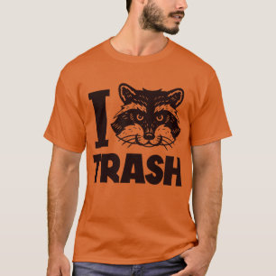 I Love Trash Racoon T-Shirt