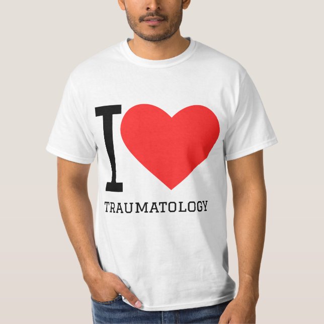 I love traumatology  T-Shirt (Front)