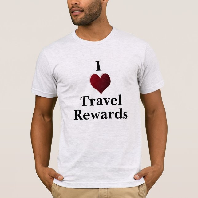 I love travel rewards Financial Independence  T-Shirt (Front)