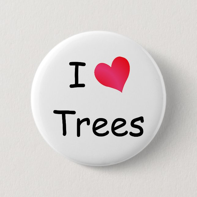 I Love Trees 6 Cm Round Badge (Front)