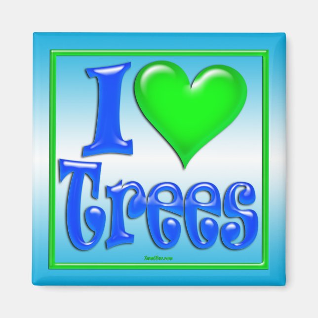 I Love Trees Magnet (Front)