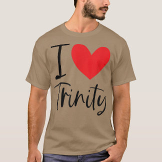 I Love Trinity Name Personalized Girl Woman BFF Fr T-Shirt