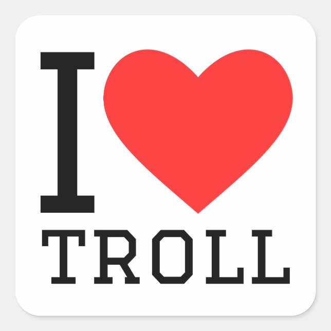 I love troll square sticker (Front)