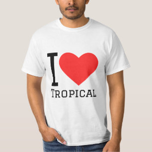 I love tropical T-Shirt