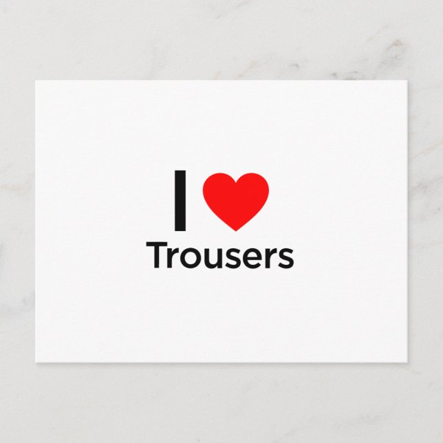 I Love Trousers Postcard (Front)