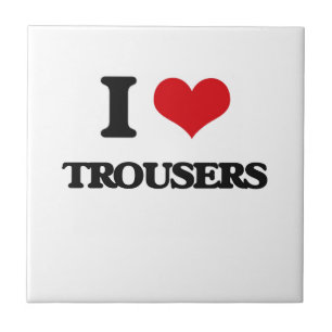 I love Trousers Tile