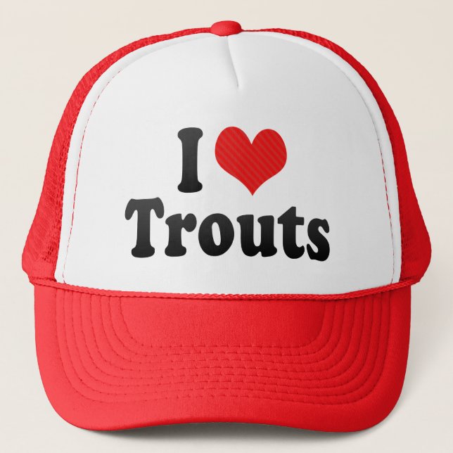 I Love Trouts Trucker Hat (Front)
