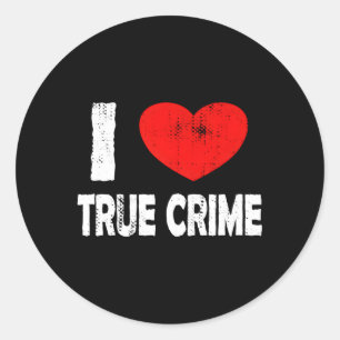 I Love True Crime Classic Round Sticker