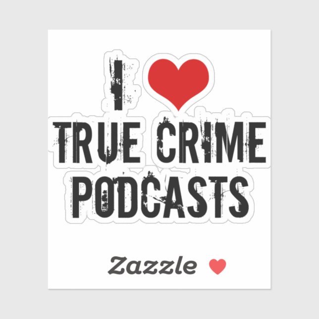 I Love True Crime Podcasts (Sheet)