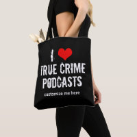 I Love True Crime Podcasts Custom Podcast