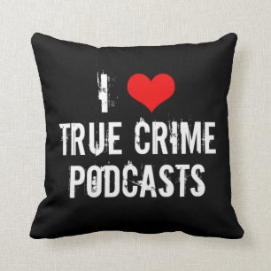 I Love True Crime Podcasts Serial Killer History Cushion