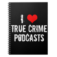 I Love True Crime Podcasts Serial Killer History