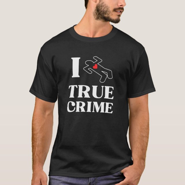 I Love True Crime With Heart and Stencil Murder My T-Shirt (Front)