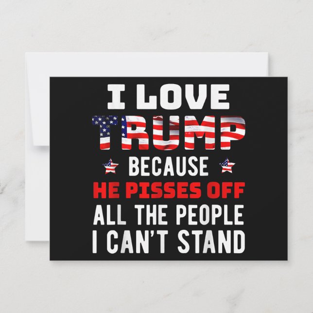 I Love Trump Because He Pisses Off The People I Ca Holiday Card (Front)