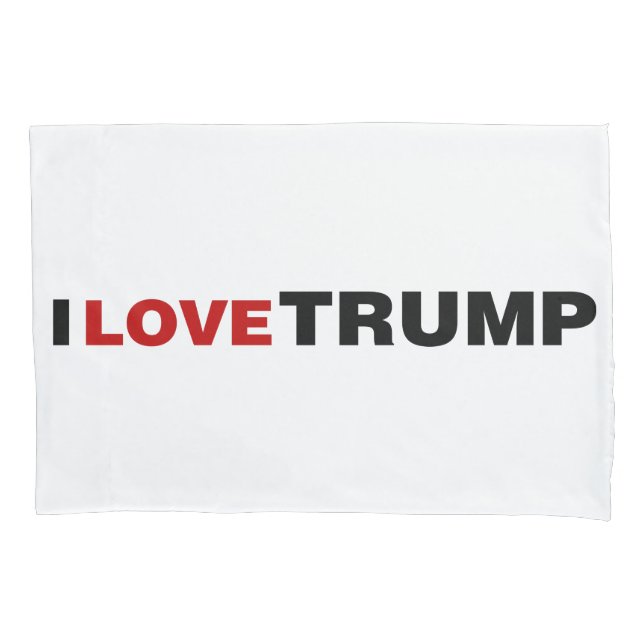 I Love Trump Pillowcase (Front)