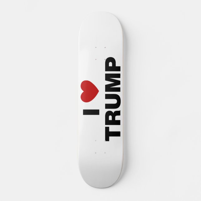 I Love Trump Skateboard (Front)