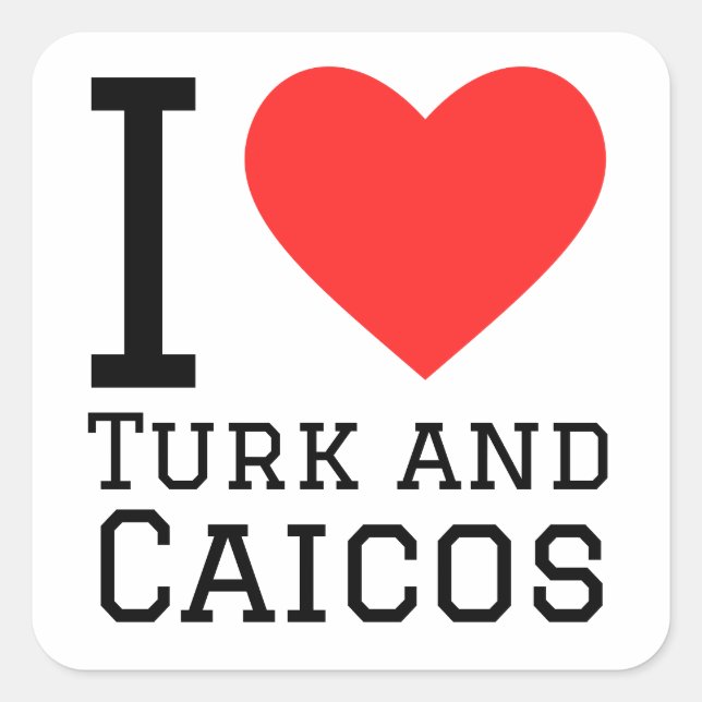 I love Turk and Caicos  Square Sticker (Front)