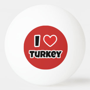 I love Turkey Ping Pong Ball