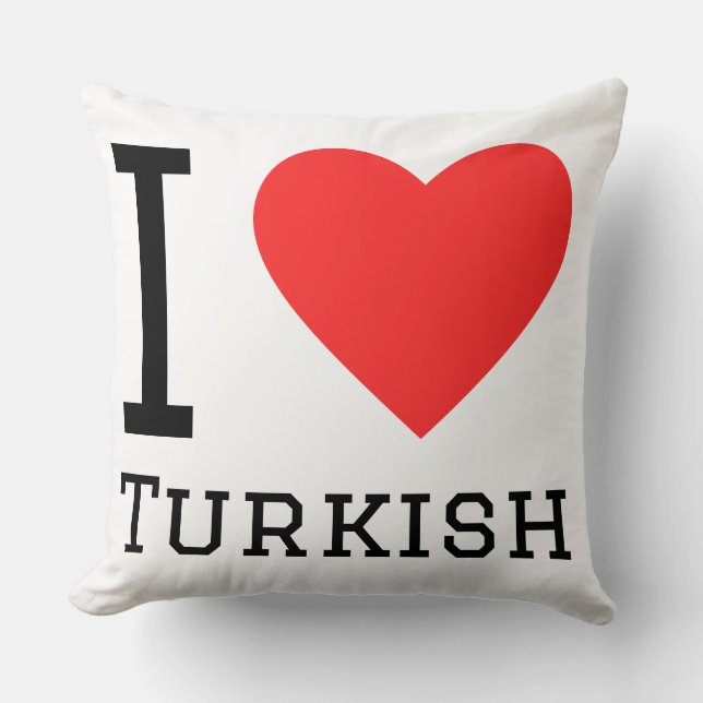 I love Turkish  Cushion (Front)