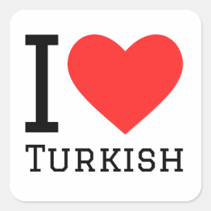 I love Turkish Square Sticker