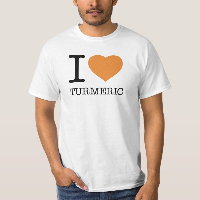 I LOVE TURMERIC T-Shirt (Front)